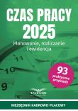 Czas Pracy 2025. Planowanie, rozliczanie i ewid.. Autor: pracaa zbiorowa. Dadada.pl Okładka książki Czas Pracy 2025. Planowanie, rozliczanie i ewid.