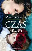 Czas próby. Wyspy szczęśliwe. Tom 2 wyd. 2023. Autor: Sawicka Wioletta. Dadada.pl Okładka książki Czas próby. Wyspy szczęśliwe. Tom 2 wyd. 2023