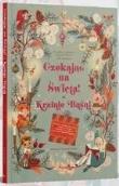 Czekając na Święta! W krainie baśni. Autor:   Praca zbiorowa. Dadada.pl Okładka książki Czekając na Święta! W krainie baśni