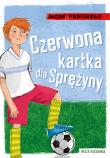 Okładka książki Czerwona kartka dla Sprężyny