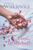 Cześć, co słychać? wyd. kieszonkowe. Autor: Witkiewicz Magdalena. Dadada.pl Okładka książki Cześć, co słychać? wyd. kieszonkowe