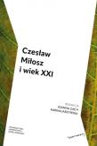 Czesław Miłosz i wiek XXI. Autor: Zach Joanna, Jarzyńska Karina. Dadada.pl Okładka książki Czesław Miłosz i wiek XXI
