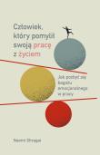 Człowiek, który pomylił swoją pracę z życiem. Autor: Naomi Shragai, Sobolewska Agnieszka. Dadada.pl Okładka książki Człowiek, który pomylił swoją pracę z życiem