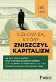 Człowiek, który zniszczył kapitalizm. Autor: Gelles David. Dadada.pl Okładka książki Człowiek, który zniszczył kapitalizm