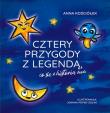 Cztery przygody z legendą, co się z historią zna. Autor: Kościółek Anna. Dadada.pl Okładka książki Cztery przygody z legendą, co się z historią zna