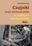 Okładka książki Czujniki układu sterowania silnika w praktyce warsztatowej. Budowa, działanie i diagnozowanie za pom