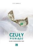 Czuły pieniądz. Autor: Filip Kowalik. Dadada.pl Okładka książki Czuły pieniądz