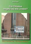 Czy Chrystus mógłby się dziś urodzić?. Autor: Michał Krajski. Dadada.pl Okładka książki Czy Chrystus mógłby się dziś urodzić?