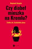 Czy diabeł mieszka na Kremlu?. Autor: WOJCIECH HARPULA. Dadada.pl Okładka książki Czy diabeł mieszka na Kremlu?