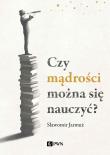 Czy mądrości można się nauczyć?. Autor: Sławomir Jarmuż. Dadada.pl Okładka książki Czy mądrości można się nauczyć?