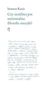 Czy możliwa jest uniwersalna filozofia muzyki?. Autor: Ireneusz Kania. Dadada.pl Okładka książki Czy możliwa jest uniwersalna filozofia muzyki?