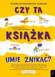 Czy ta książka umie znikać? - delikatnie uszkodzona. Autor: Dr. Tomasz Rożek. Dadada.pl Okładka książki Czy ta książka umie znikać? - delikatnie uszkodzona
