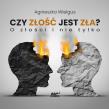 Czy złość jest zła? O złości i nie tylko audiobook. Autor: Wielgus Agnieszka. Dadada.pl Okładka książki Czy złość jest zła? O złości i nie tylko audiobook
