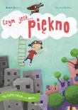Czym jest... piękno. Autor: Baffetti Barbara (tekst); Assirelli Francesca (ilustracje), Francesca Asirelli. Dadada.pl Okładka książki Czym jest... piękno