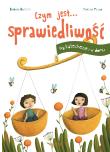 Czym jest sprawiedliwość. Autor: Baffetti Barbara (tekst); Assirelli Francesca (ilustracje), KRYSTYNA KOZAK. Dadada.pl Okładka książki Czym jest sprawiedliwość