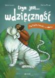 Czym jest wdzięczność. Autor: Serena Gigante, KRYSTYNA KOZAK. Dadada.pl Okładka książki Czym jest wdzięczność