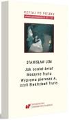 Czytaj po polsku.T.7 Stanisław Lem: Jak ocalał.... Autor: red. Jolanta Tambor. Dadada.pl Okładka książki Czytaj po polsku.T.7 Stanisław Lem: Jak ocalał...
