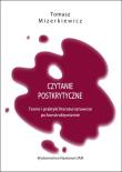 Czytanie postkrytyczne Teorie i praktyki literaturoznawcze po konstruktywizmie. Autor: Mizerkiewicz Tomasz. Dadada.pl Okładka książki Czytanie postkrytyczne Teorie i praktyki literaturoznawcze po konstruktywizmie