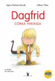 Dagfrid. Córka wikinga. Autor: Agnès Mathieu-Daudé, Tallec Olivier. Dadada.pl Okładka książki Dagfrid. Córka wikinga