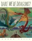Okładka książki DARE WE BE DRAGONS?