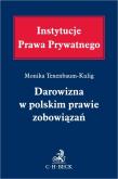 Darowizna w polskim prawie zobowiązań. Autor: Tenenbaum-Kulig Monika. Dadada.pl Okładka książki Darowizna w polskim prawie zobowiązań