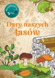 Dary naszych lasów Kolorowanka. Autor: Wojciech Gil. Dadada.pl Okładka książki Dary naszych lasów Kolorowanka