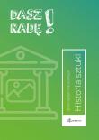 Dasz radę! Historia sztuki zb. zadań maturalnych. Autor:   Praca zbiorowa. Dadada.pl Okładka książki Dasz radę! Historia sztuki zb. zadań maturalnych