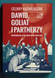 Dawid, Goliat i partnerzy. Wspomnienia z podziemia PRL 1982-89. Autor: Kaźmierczak Cezary. Dadada.pl Okładka książki Dawid, Goliat i partnerzy. Wspomnienia z podziemia PRL 1982-89
