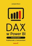 DAX w Power BI. Podstawy. Podręcznik z ćwiczeniami. Autor: Justyna Pyrcz. Dadada.pl Okładka książki DAX w Power BI. Podstawy. Podręcznik z ćwiczeniami