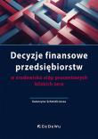 Okładka książki Decyzje finansowe przedsiębiorstw w środowisku stóp procentowych bliskich zera