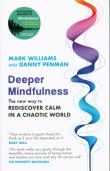 Deeper Mindfulness. Autor: Williams Mark, Danny Penman. Dadada.pl Okładka książki Deeper Mindfulness
