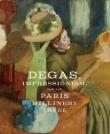Degas, Impressionism, and the Paris Millinery Trade. Autor: Bell Esther. Dadada.pl Okładka książki Degas, Impressionism, and the Paris Millinery Trade