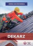 Dekarz. Autor: Kaczkowska Anna. Dadada.pl Okładka książki Dekarz