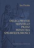 Okładka książki Delegowanie sędziego przez Ministra Sprawiedliwości