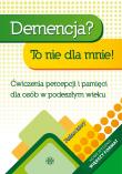 Demencja? To nie dla mnie! Poziom łatwy Ćwiczenia percepcji i pamięci dla osób w podeszłym wieku. Autor: Hinz Magdalena. Dadada.pl Okładka książki Demencja? To nie dla mnie! Poziom łatwy Ćwiczenia percepcji i pamięci dla osób w podeszłym wieku