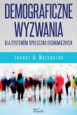 Demograficzne wyzwania dla systemów społeczno-ekonomicznych. Autor: Majcherek Janusz A.. Dadada.pl Okładka książki Demograficzne wyzwania dla systemów społeczno-ekonomicznych