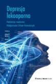 Depresja lekooporna. Autor: Urban-Kowalczyk Małgorzata. Dadada.pl Okładka książki Depresja lekooporna