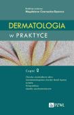 Dermatologia w praktyce Część 2. Autor: Czarnecka-Operacz Magdalena. Dadada.pl Okładka książki Dermatologia w praktyce Część 2