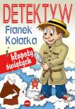 Detektyw Franek Kołatka. Autor: Wilk Michał. Dadada.pl Okładka książki Detektyw Franek Kołatka