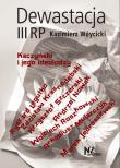 Dewastacja III RP. Kaczyński i jego ideolodzy.. Autor: Wóycicki Kazimierz. Dadada.pl Okładka książki Dewastacja III RP. Kaczyński i jego ideolodzy.
