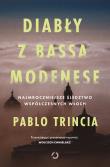 Diabły z Bassa Modenese. Najmroczniejsze śledztwo współczesnych Włoch. Autor: Pablo Trincia. Dadada.pl Okładka książki Diabły z Bassa Modenese. Najmroczniejsze śledztwo współczesnych Włoch