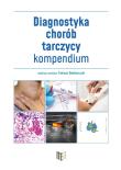 Diagnostyka chorób tarczycy kompendium. Wydawca: ITEM Publishing. Dadada.pl Opakowanie Diagnostyka chorób tarczycy kompendium