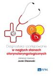 Diagnostyka i postępowanie w nagłych stanach otorynolaryngologicznych. Autor: Jurek Olszewski. Dadada.pl Okładka książki Diagnostyka i postępowanie w nagłych stanach otorynolaryngologicznych