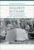 Dialekty Buchary w świetle europejskich... Autor: Paraskiewicz Kinga. Dadada.pl Okładka książki Dialekty Buchary w świetle europejskich..