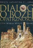 Dialog o Bożej Opatrzności wyd. 2024. Autor: św. Katarzyna ze Sieny. Dadada.pl Okładka książki Dialog o Bożej Opatrzności wyd. 2024