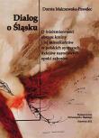 Dialog o Śląsku. O (nie)zmienności obrazu krainy... Autor: Malczewska-Pawelec Dorota. Dadada.pl Okładka książki Dialog o Śląsku. O (nie)zmienności obrazu krainy..