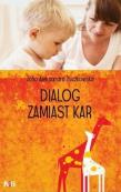 Dialog zamiast kar. Autor: Zofia Aleksandra Żuczkowska. Dadada.pl Okładka książki Dialog zamiast kar