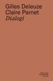 Dialogi. Autor: Deleuze Gilles, Parnet Claire. Dadada.pl Okładka książki Dialogi