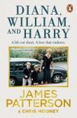 Diana, William and Harry. Autor: Patterson James, Mooney Chris. Dadada.pl Okładka książki Diana, William and Harry