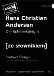 Die Schneekonigin / Królowa Śniegu z podręcznym słownikiem niemiecko-polskim wyd. 2 poprawione. Autor: Hans Christian Andersen. Dadada.pl Okładka książki Die Schneekonigin / Królowa Śniegu z podręcznym słownikiem niemiecko-polskim wyd. 2 poprawione